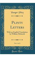 Plinty Letters, Vol. 1 of 2: With an English Translation by William Melmoth (Classic Reprint)
