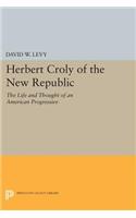 Herbert Croly of the New Republic
