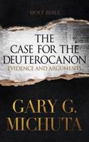 The Case for the Deuterocanon: Evidence and Arguments