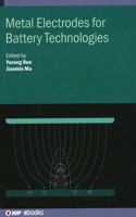 Metal Electrodes for Battery Technologies