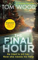 The Final Hour: (Victor)