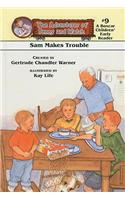 Sam Makes Trouble