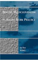 Beyond Multiculturalism in Social Work Practice