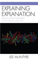 Explaining Explanation: Essays in the Philosophy of the Special Sciences