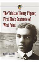 Trials of Henry Flipper, First Black Graduate of West Point