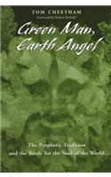 Green Man, Earth Angel: The Prophetic Tradition and the Battle for the Soul of the World