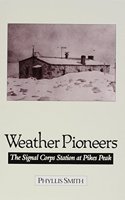 Weather Pioneers: The Signal Corps Station at Pikes Peak