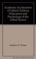 The Academic Acceleration of Gifted Children