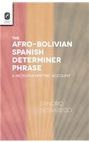 The Afro-Bolivian Spanish Determiner Phrase: A Microparametric Account