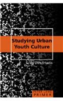 Studying Urban Youth Culture Primer