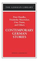 Contemporary German Stories: Peter Handke, Friederike Mayröcker, Uwe Timm, and Others
