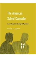 The American School Counselor: A Case Study in the Sociology of Professions