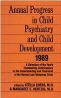 1989 Annual Progress In Child Psychiatry
