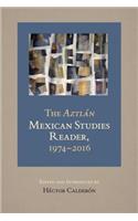 Aztlan Mexican Studies Reader, 1974-2016