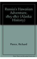 Russia`s Hawaiian Adventure, 1815-1817