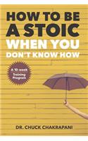 How To Be A Stoic When You Don't Know How