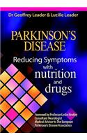 Parkinson's Disease - Reducing Symptoms with Nutrition and Drugs 2017 Revised Edition