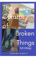 Curator of Broken Things Trilogy: Full Trilogy