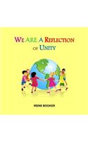 We Are A Reflection of Unity