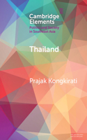 Thailand: Contestation, Polarization, and Democratic Regression(Elements in Politics and Society in Southeast Asia)