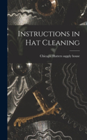 Instructions in Hat Cleaning