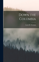 Down the Columbia