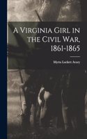 Virginia Girl in the Civil War, 1861-1865