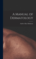 Manual of Dermatology