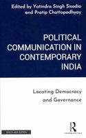 Political Communication in Contemporary India: Locating Democracy and Governance
