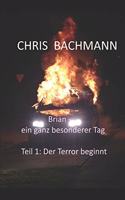 Brian - ein ganz besonderer Tag: Teil 1: Der Terror beginnt(1 Brian - Ein Ganz Besonderer Tag)