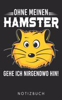 Ohne Meinen Hamster Gehe Ich Nirgendwo Hin!