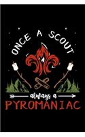 Once A Scout Always A Pyromaniac