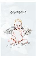 My Angel Baby Notebook: My Angel Baby Notebook Blank Lined Journal with Cute Angel Baby for Composition Writing Thought Notes To-Do Lists School Homework Schedule