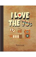 I Love the 70s Notebook: Blank Writing Note Pad Journal 1970s Vintage Retro Radio Cover College Ruled Lined Paper for Journalists & Writers & for Note Taking Students Write 