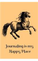 Journaling is My Happy Place: Journal for Horse Lovers