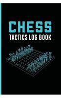 Chess Tactics Log Book: Chess Score Notebook; Chess Score Sheets; Chess Score Pad; Chess Scorebooks; Chess Logic In Practice Logbook; Chess Improvement Training Scoresheet;