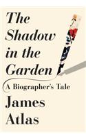 The Shadow in the Garden: A Biographer's Tale