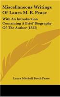 Miscellaneous Writings Of Laura M. B. Pease