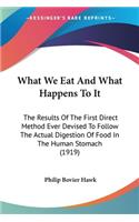 What We Eat And What Happens To It