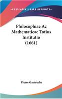 Philosophiae AC Mathematicae Totius Institutio (1661)