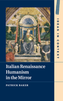 Italian Renaissance Humanism in the Mirror