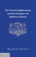 French Enlightenment and the Emergence of Modern Cynicism