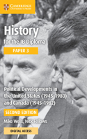 History for the Ib Diploma Paper 3 Political Developments in the United States (1945-1980) and Canada (1945-1982) with Digital Access (2 Years)