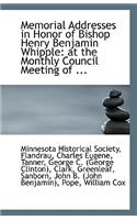 Memorial Addresses in Honor of Bishop Henry Benjamin Whipple
