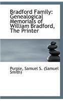 Bradford Family: Genealogical Memorials of William Bradford, the Printer