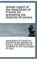 Annual Report of the Association of Friends for Promoting the Abolition of Slavery