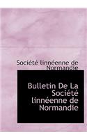 Bulletin de La Soci T Linn Enne de Normandie