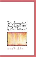 The Apocryphal Books of the Old & New Testament