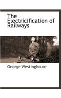 The Electricification of Railways: (English)