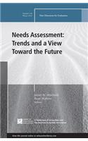 Needs Assessment: Trends and a View Toward the Future